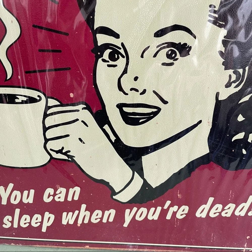NEW Coffee You Can Sleep When You’re Dead Metal Sign